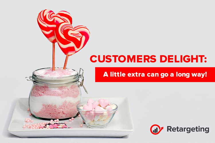 Customers delight: A little extra can go a long way!