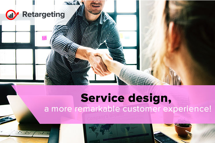 Service design, a more remarkable customer experience!