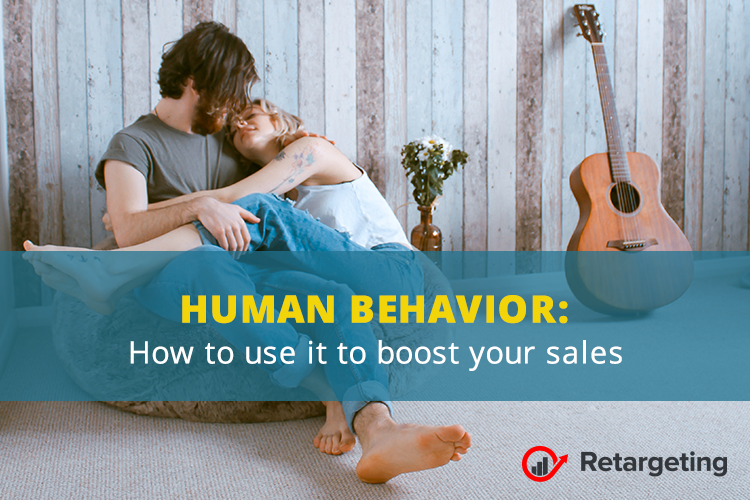 Human Behavior How To Use It To Boost Your Sales Retargeting Blog 0564