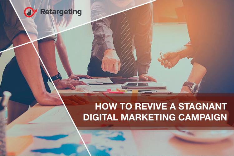 How to revive a stagnant digital marketing campaign